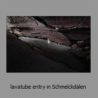 lavatube entry in Schmelckdalen